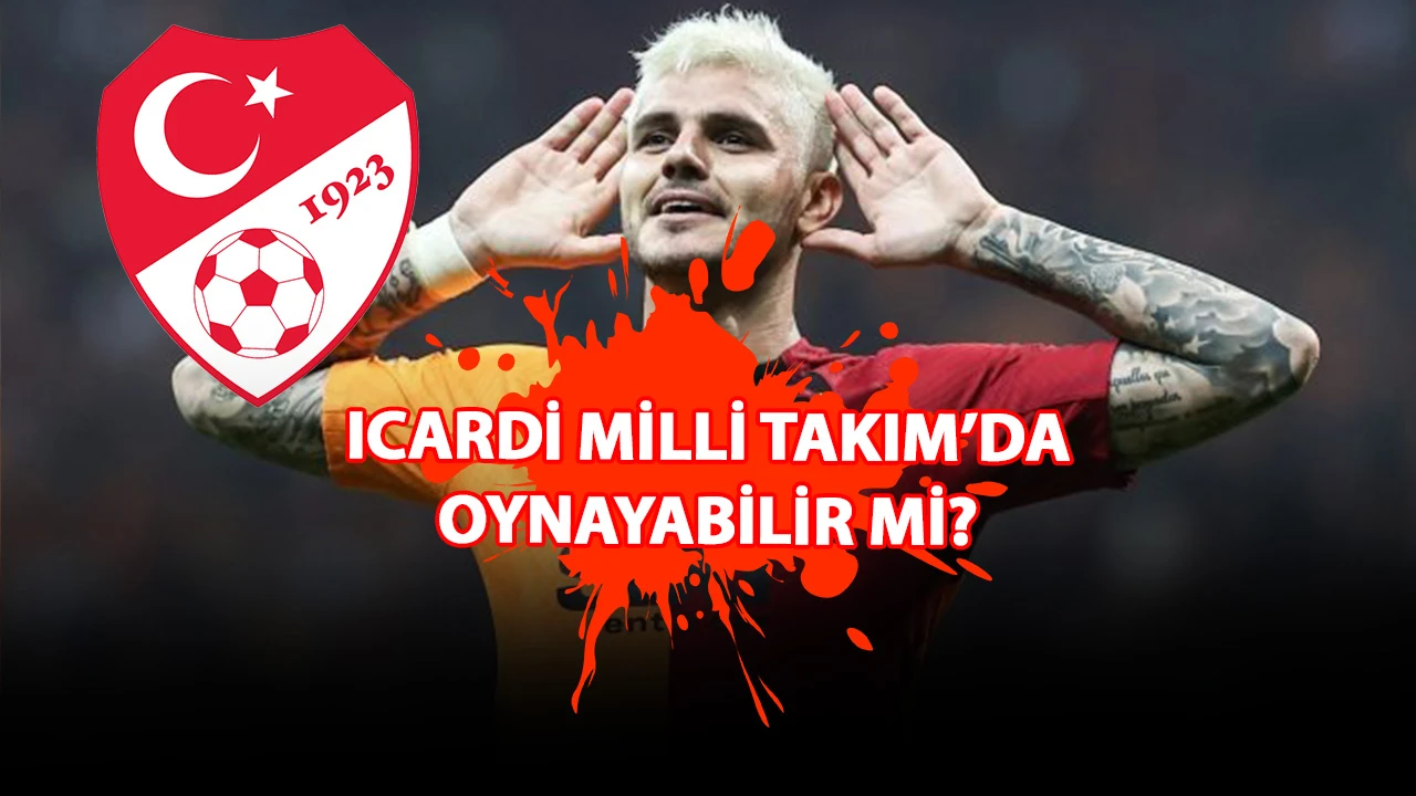 Galatasaray'ın yıldızı Mauro Icardi için şaşırtan talep: Türkiye A Milli Takımı'nda oynayabilir mi?