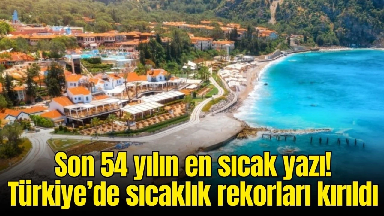 Türkiye’de Son 54 Yılın En Sıcak Yazı Yaşandı! Ortalamalar Rekor Kırdı