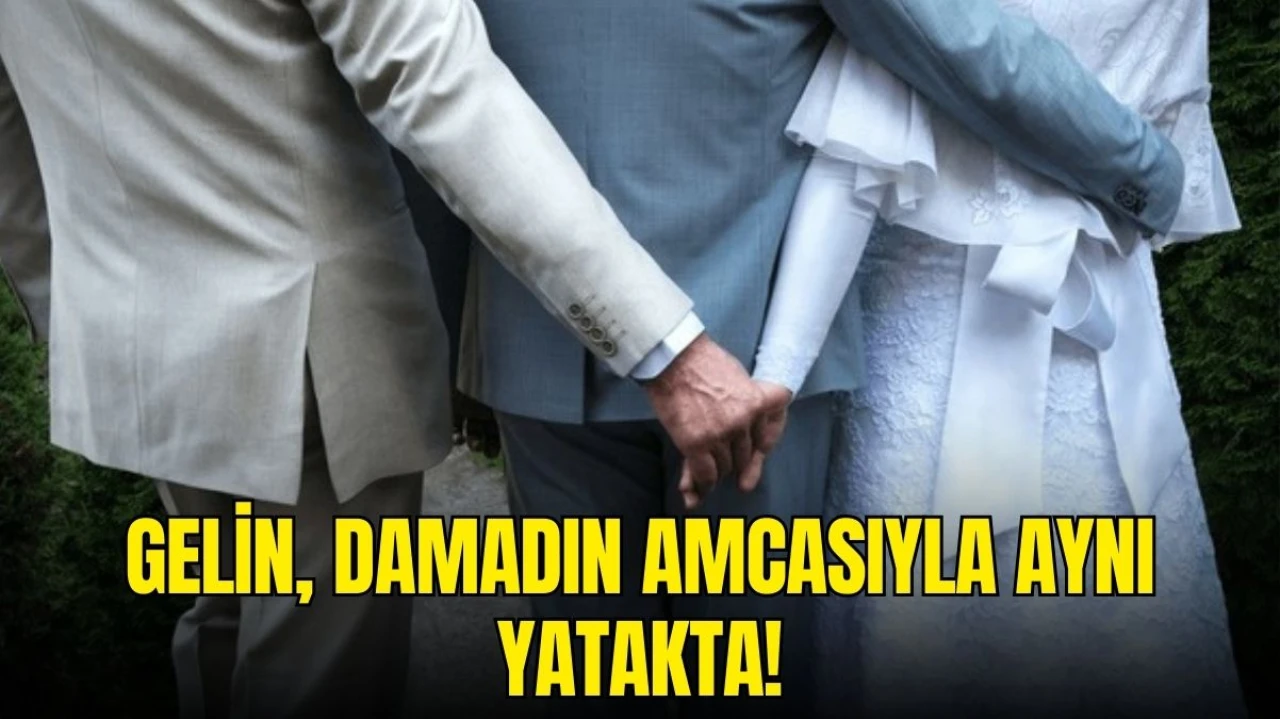 Düğün Skandalı ŞOK etti! Gelin, Damadın Amcasıyla Düğün Günü Yatakta Basıldı