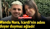 Wanda Nara, Icardi’nin adını duyar duymaz ağladı!