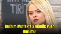 Gelinim Mutfakta 3 Günlük Puan Durumu! Haftanın Finaline Doğru Rekabet Kızışıyor