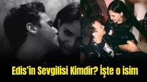 Edis’in Sevgilisi Kimdir? Edis Görgülü’nün Özel Hayatı Hakkında Bilinmeyenler