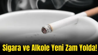 Sigara ve Alkole Yeni Zam Yolda! Türkiye Tekel Bayileri Platformu Başkanı Duyurdu