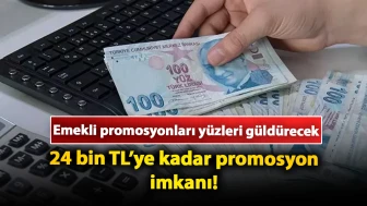 Emekli promosyonları yüzleri güldürecek: 24 bin TL’ye kadar promosyon imkanı! İşte, banka banka promosyon rakamları…