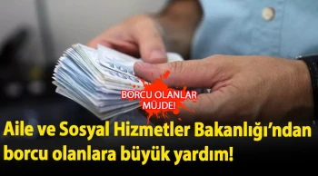 İhtiyaç sahibi ailelere şifa olacak destek: Aile ve Sosyal Hizmetler Bakanlığı’ndan borcu olanlara büyük yardım! İşte başvuru şartları ve detaylar…