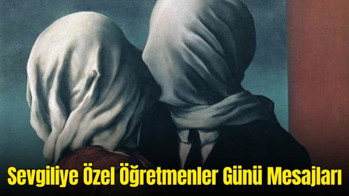 Sevgiliye Özel Öğretmenler Günü Mesajları: 24 Kasım’da Kalpleri Isıtın