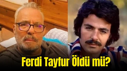 Ferdi Tayfur Öldü mü? 2024 Son Sağlık Durumu ve Hayatı